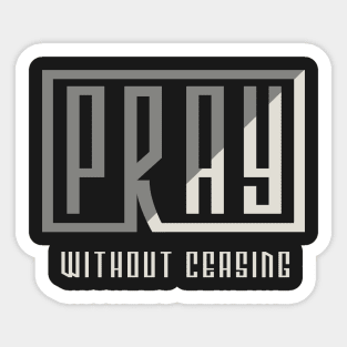 Pray Without Ceasing Sticker